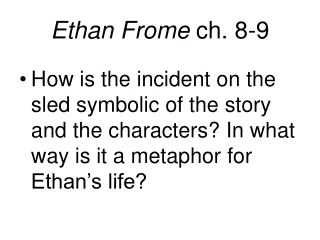 Ethan Frome  ch. 8-9