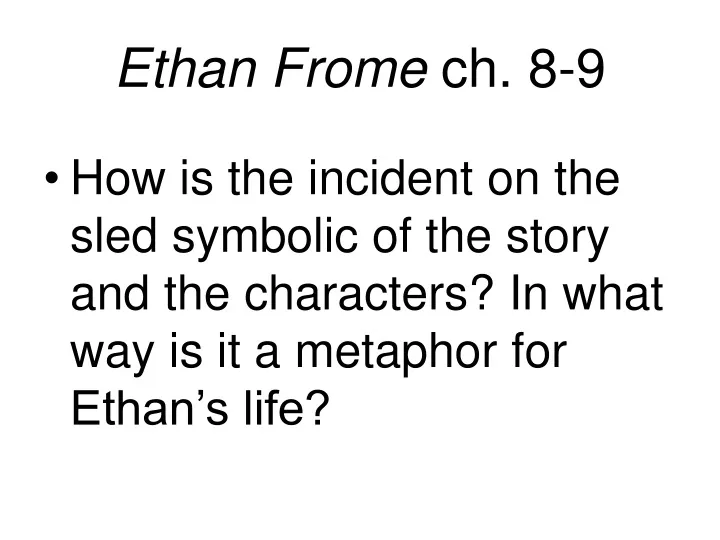 ethan frome ch 8 9