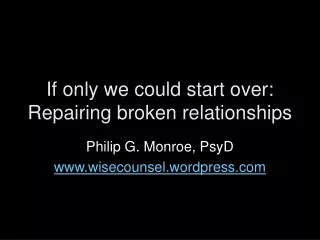 If only we could start over: Repairing broken relationships