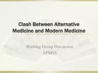 Clash Between Alternative Medicine and Modern Medicine