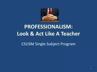 PROFESSIONALISM:  Look &amp; Act Like A Teacher