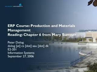 ERP Course: Production and Materials Management Reading: Chapter 6 from Mary Sumner