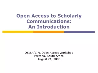 Open Access to Scholarly Communications:  An Introduction