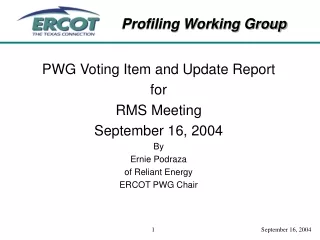 PWG Voting Item and Update Report for RMS Meeting September 16, 2004 By Ernie Podraza