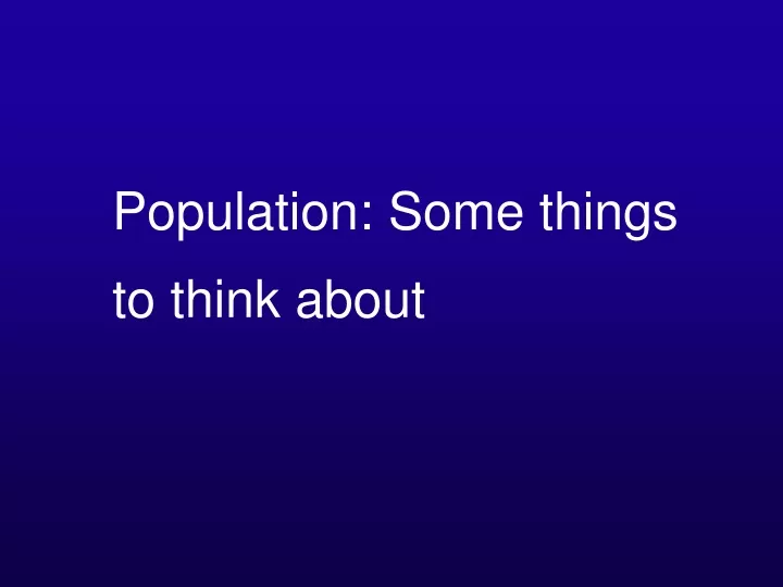 population some things to think about