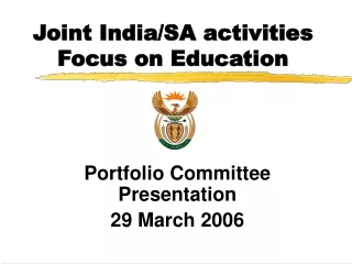 Joint India/SA activities  Focus on Education