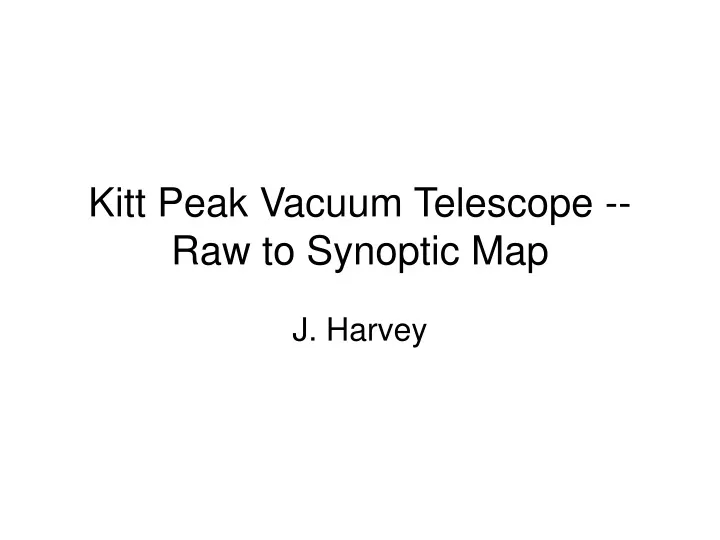 kitt peak vacuum telescope raw to synoptic map