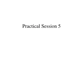 Practical Session 5
