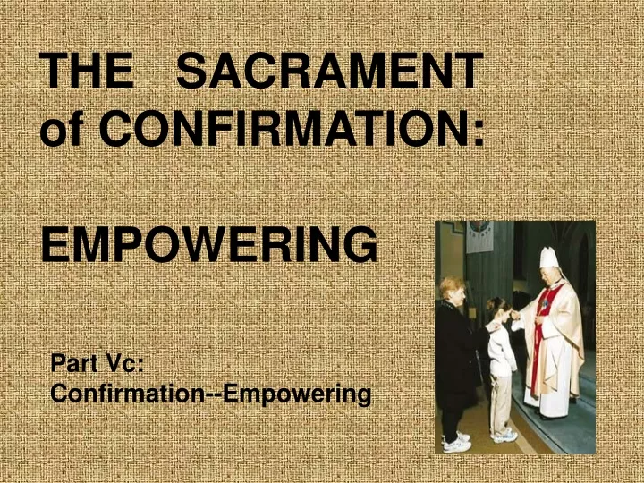 the sacrament of confirmation empowering