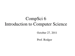 CompSci 6 Introduction to Computer Science