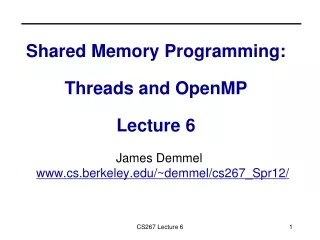 Shared Memory Programming: Threads and OpenMP Lecture 6