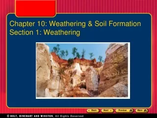 Chapter 10: Weathering &amp; Soil Formation Section 1: Weathering
