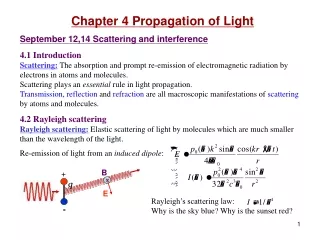 Chapter 4 Propagation of Light September 12,14 Scattering and interference 4.1 Introduction