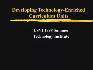 Developing Technology-Enriched  Curriculum Units