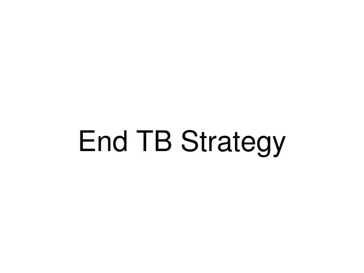 end tb strategy