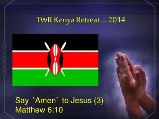 TWR Kenya Retreat … 2014