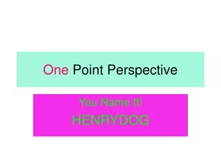 One  Point Perspective