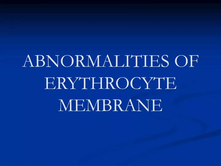 abnormalities of erythrocyte membrane