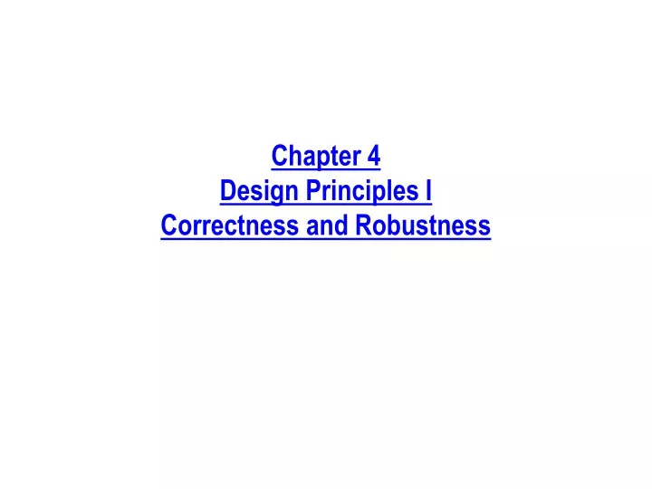 chapter 4 design principles i correctness and robustness