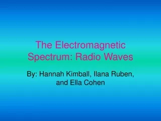 The Electromagnetic Spectrum: Radio Waves