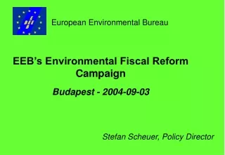 EEB’s Environmental Fiscal Reform Campaign Budapest - 2004-09-03