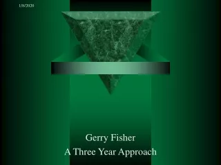 Gerry Fisher A Three Year Approach