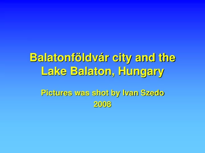 balatonf ldv r city and the lake balaton hungary