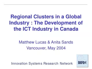 Regional Clusters in a Global Industry : The Development of the ICT Industry in Canada