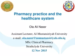 Pharmacy practice and the healthcare system Ola Ali Nassr