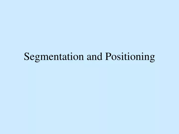 segmentation and positioning