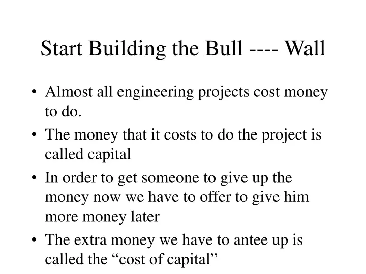 start building the bull wall