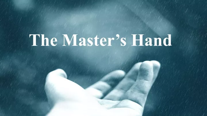 the master s hand