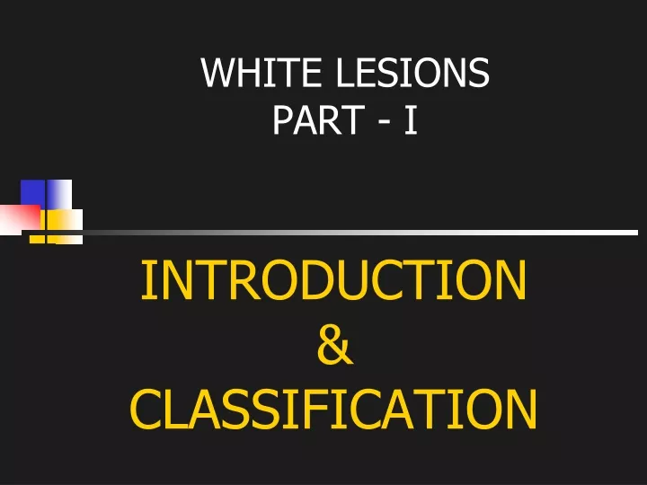 white lesions part i