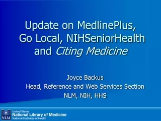 Update on MedlinePlus,  Go Local, NIHSeniorHealth and  Citing Medicine
