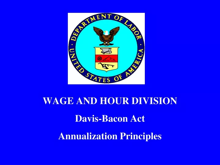 wage and hour division davis bacon act annualization principles