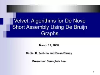 Velvet: Algorithms for De Novo Short Assembly Using De Bruijn Graphs