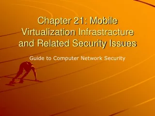 Chapter 21: Mobile Virtualization  Infrastracture  and Related Security Issues