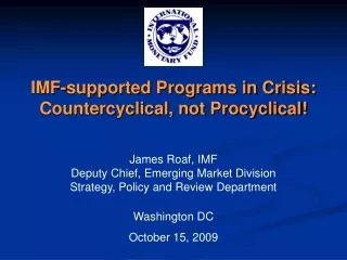 IMF-supported Programs in Crisis:  Countercyclical, not Procyclical!