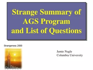 Strange Summary of AGS Program  and List of Questions