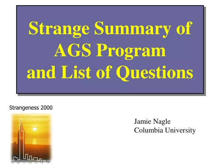 strange summary of ags program and list of questions