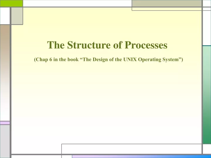 the structure of processes chap 6 in the book the design of the unix operating system
