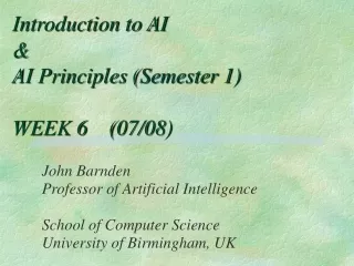 Introduction to AI  &amp; AI Principles (Semester 1) WEEK 6    (07/08)
