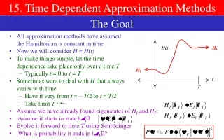 All approximation methods have assumed the Hamiltonian is constant in time