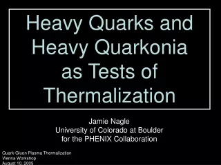 Heavy Quarks and Heavy Quarkonia  as Tests of Thermalization