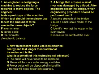 1. An engineer is designing a machine to reduce the force required to move objects. The engineer