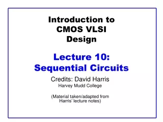 Introduction to CMOS VLSI Design Lecture 10:  Sequential Circuits