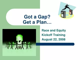 Got a Gap? Get a Plan…