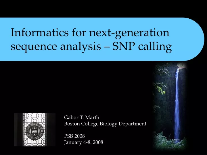 informatics for next generation sequence analysis snp calling