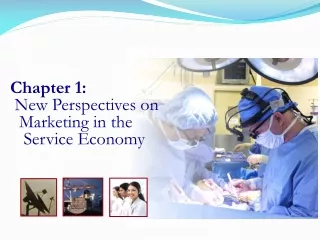 Chapter 1:  New Perspectives on    Marketing in the    Service Economy