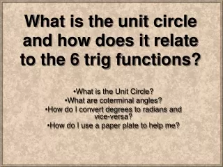 What is the unit circle and how does it relate to the 6 trig functions?